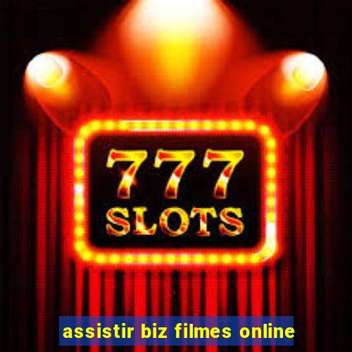 assistir biz filmes online